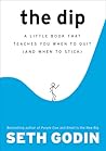 The Dip: A Little Book That Teaches You When to Quit