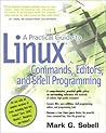A Practical Guide to Linux Commands, Editors, and Shell Programming