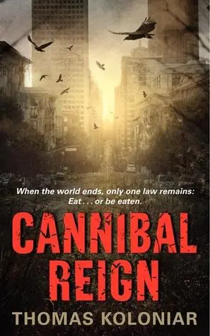 Cannibal Reign: A Post-Apocalyptic Horror Thriller Where the Only Law Is 'Eat or Be Eaten' (Harper Thriller)