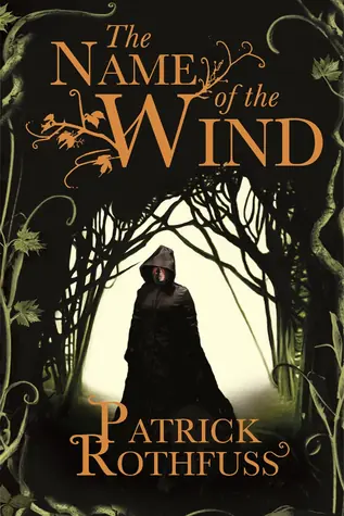 The Name of the Wind (The Kingkiller Chronicle, #1)