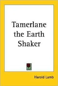 Tamerlane the Earth Shaker