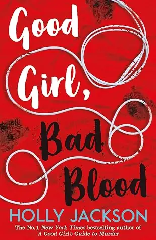 Good Girl, Bad Blood (A Good Girl's Guide to Murder, #2)