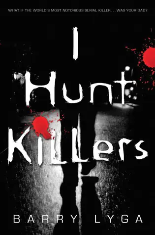 I Hunt Killers (I Hunt Killers, #1)
